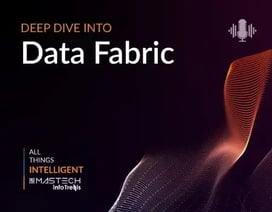 Deep Dive Into Data Fabric: The Benefits of a Data Fabric Architecture