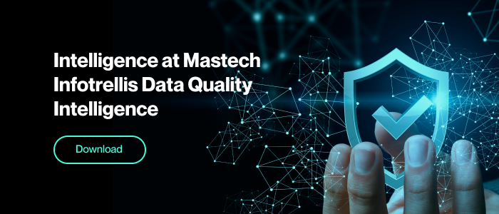 Intelligence at Mastech Infotrellis Data Quality Intelligence
